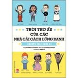  Thời Thơ Ấu Của Các Nhà Cải Cách Lừng Danh - Chuyện Thật Chưa Kể 