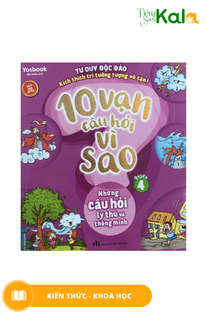  10 vạn câu hỏi vì sao - Những câu hỏi lý thú và thông minh - Quyển 4 