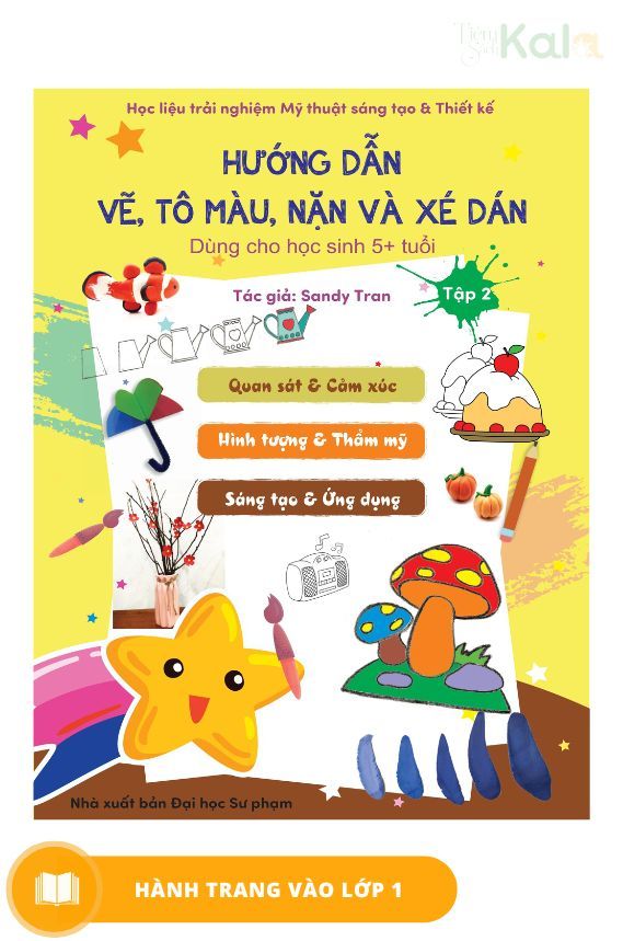  Học liệu mỹ thuật - Hướng dẫn vẽ, tô màu, nặn và xé dán cho lứa tuổi 5+ (Tập 2) 