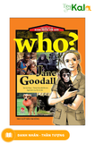  Who? Chuyện Kể Về Danh Nhân Thế Giới: Jane Goodall 