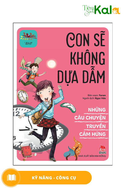  Những Câu Chuyện Truyền Cảm Hứng - I Will Be Better: Con Sẽ Không Dựa Dẫm 