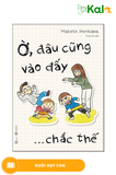  Ờ, đâu cũng vào đấy… chắc thế 