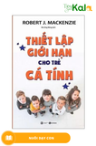  Thiết Lập Giới Hạn Cho Trẻ Cá Tính 
