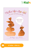  Thiền Tập Cho Con - Liệu Pháp Nuôi Dưỡng Tâm Hồn 