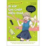  Kĩ Năng Vàng Cho Teen Thế Kỉ 21 - Bí Kíp Ghi Chép Hiệu Quả 