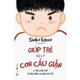  Giúp Trẻ Xử Lý Cơn Cáu Giận - 57 Bài Luyện Tập Để Điều Khiển Cơn Giận Của Trẻ 