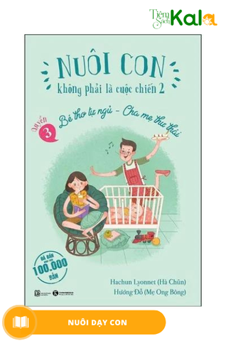 nuoi-con-khong-phai-la-cuoc-chien-2-quyen-3-be-tho-tu-ngu-cha-me-thu-thai