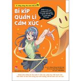  Kĩ Năng Vàng Cho Teen Thế Kỉ 21 - Bí Kíp Quản Lí Cảm Xúc 