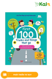  Sách Tương Tác - Lift - The - Flap – Lật Mở Khám Phá - First 100 Trucks And Things That Go - 100 Từ Đầu Tiên Về Các Phương Tiện Giao Thông 