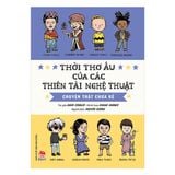  Thời Thơ Ấu Của Các Thiên Tài Nghệ Thuật - Chuyện Thật Chưa Kể 