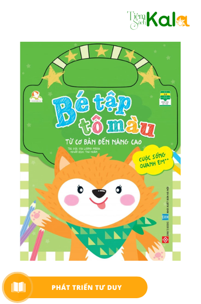  Bé tập tô màu - Từ cơ bản đến nâng cao - Cuộc sống quanh em 2 