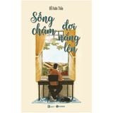  Sống Chậm Đợi Nắng Lên 