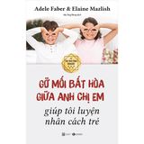  Gỡ Mối Bất Hòa Giữa Anh Chị Em Giúp Tôi Luyện Nhân Cách Trẻ 