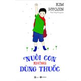  Nuôi con không dùng thuốc 