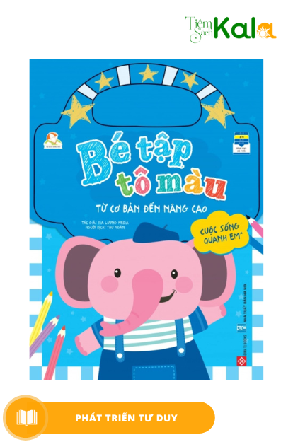  Bé tập tô màu - Từ cơ bản đến nâng cao - Cuộc sống quanh em 1 