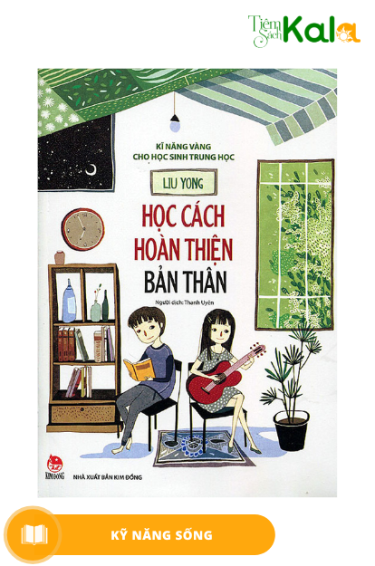  Kĩ Năng Vàng Cho Học Sinh Trung Học - Học Cách Hoàn Thiện Bản Thân 