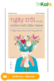  Ngày Trôi Nhưng Không Thôi Trân Trọng - 7 Nghi Thức Thực Hành Lòng Biết Ơn 