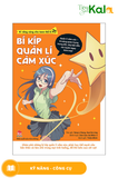  Kĩ Năng Vàng Cho Teen Thế Kỉ 21 - Bí Kíp Quản Lí Cảm Xúc 
