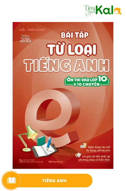  Bài tập từ loại tiếng Anh (ôn thi vào lớp 10 và 10 chuyên) 
