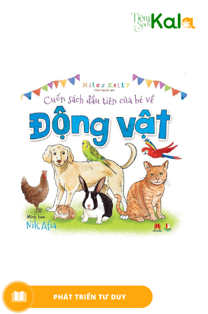  CUỐN SÁCH ĐẦU TIÊN CỦA BÉ - ĐỘNG VẬT 