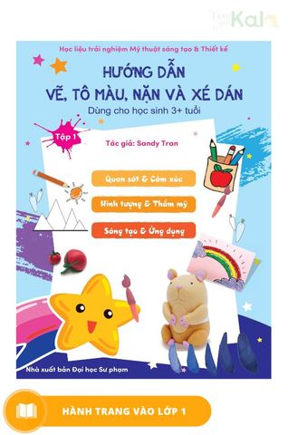  Học liệu mỹ thuật - Hướng dẫn vẽ, tô màu, nặn và xé dán cho lứa tuổi 3+ (Tập 1) 
