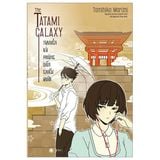  The Tatami Galaxy - Truyền Kỳ Phòng Bốn Chiếu Rưỡi 