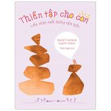  Thiền Tập Cho Con - Liệu Pháp Nuôi Dưỡng Tâm Hồn 