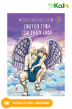  Thần Thoại Hy Lạp - Tập 3: Chuyện Tình Của Thần Eros 