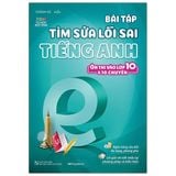  Bài Tập Tìm Sửa Lỗi Sai Tiếng Anh (Ôn Thi Vào Lớp 10 Và 10 Chuyên) 