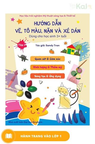  Học liệu mỹ thuật - Hướng dẫn vẽ, tô màu, nặn và xé dán cho lứa tuổi 3+ (Tập 2) 