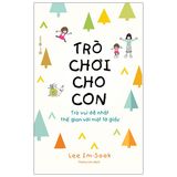  Trò Chơi Cho Con: Trò Vui Dễ Nhất Thế Gian Với Một Tờ Giấy 