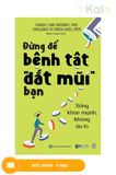  Đừng Để Bệnh Tật Dắt Mũi Bạn 