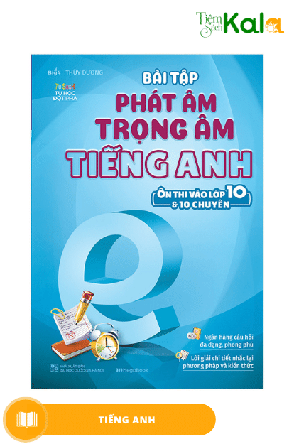  Bài tập phát âm trọng âm tiếng Anh (ôn thi vào lớp 10 và 10 chuyên) 