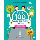  Sách Tương Tác - Lift - The - Flap – Lật Mở Khám Phá - First 100 Trucks And Things That Go - 100 Từ Đầu Tiên Về Các Phương Tiện Giao Thông 
