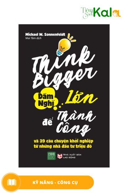  Think Bigger - Dám Nghĩ Lớn Để Thành Công 