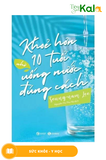  Khỏe Hơn 10 Tuổi Nhờ Uống Nước Đúng Cách 