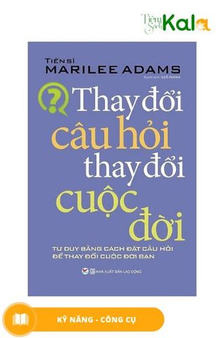 Thay đổi câu hỏi thay đổi cuộc đời