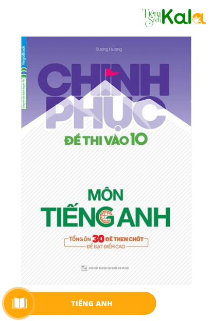  Chinh phục đề thi vào 10 môn tiếng Anh (Bộ đề mới nhất) 