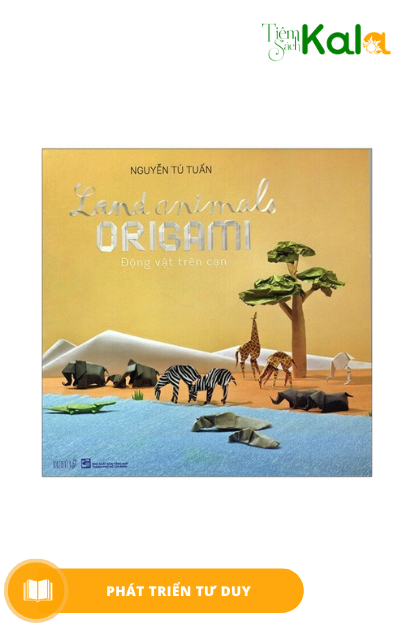  Land Animals Origami – Động Vật Trên Cạn (Sách Nghệ Thuật Gấp Giấy) 