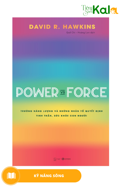  Power Vs Force - Trường Năng Lượng Và Những Nhân Tố Quyết Định Hành Vi Của Con Người 