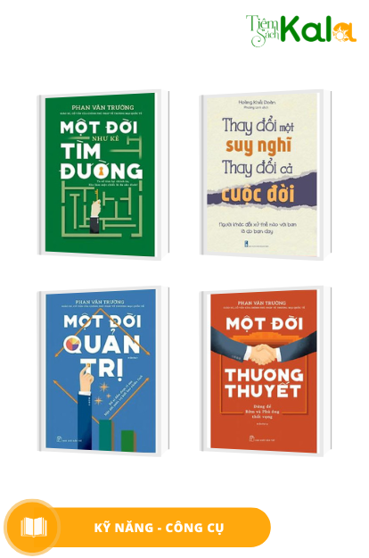  Combo sách của Phan Văn Trường: Thay đổi một suy nghĩ, thay đổi cả cuộc đời - Một đời như kẻ tìm đường - Một đời quản trị - Một đời thương thuyết 