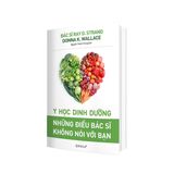  Y học dinh dưỡng - Những điều bác sĩ không nói với bạn 