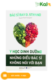  Y học dinh dưỡng - Những điều bác sĩ không nói với bạn 