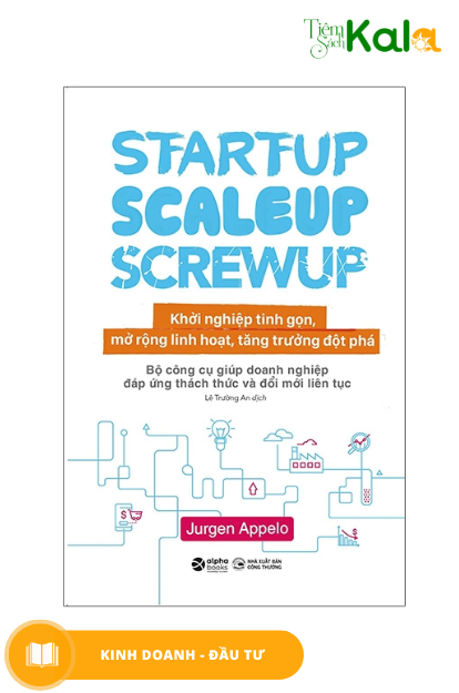  Khởi Nghiệp Tinh Gọn - Startup, Scaleup, Screwup 