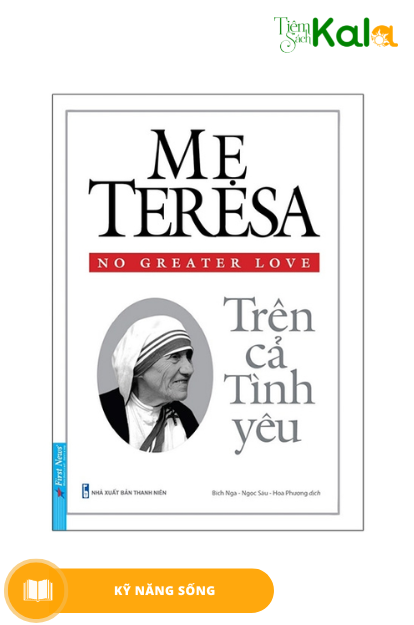  Mẹ Teresa - Trên Cả Tình Yêu (Tái Bản) 