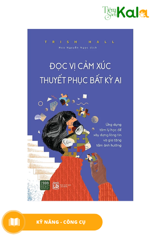  Đọc Vị Cảm Xúc, Thuyết Phục Bất Kỳ Ai 