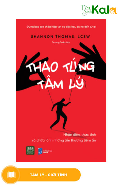  Thao Túng Tâm Lý - Nhận Diện, Thức Tỉnh Và Chữa Lành Những Tổn Thương Tiềm Ẩn 