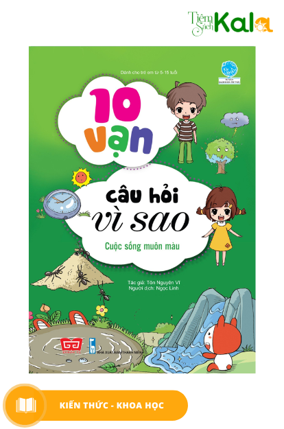  10 Vạn Câu Hỏi Vì Sao - Cuộc Sống Muôn Màu 
