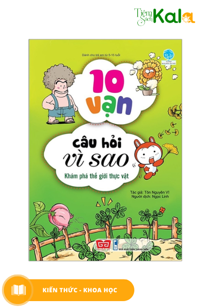  10 Vạn Câu Hỏi Vì Sao - Khám Phá Thế Giới Thực Vật 