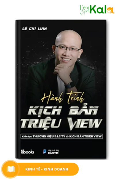  HÀNH TRÌNH KỊCH BẢN TRIỆU VIEW - Kiến tạo Thương Hiệu Bạc Tỷ từ kịch bản triệu view 
